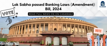 Banking Laws Amendment Bill 2024 Passed in Lok Sabha