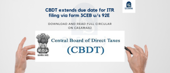 CBDT extends due date for filing 3CEB us 92E 