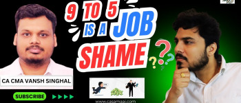 Is 9 to 5 Job is "Shame" if compared to Entrepreneurship? | CA Samaaj | Feat. CA CMA Vansh Singhal